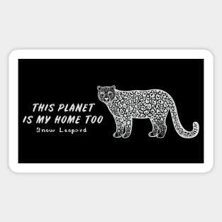 Snow Leopard - This Planet Is My Home Too - dark colors Sticker